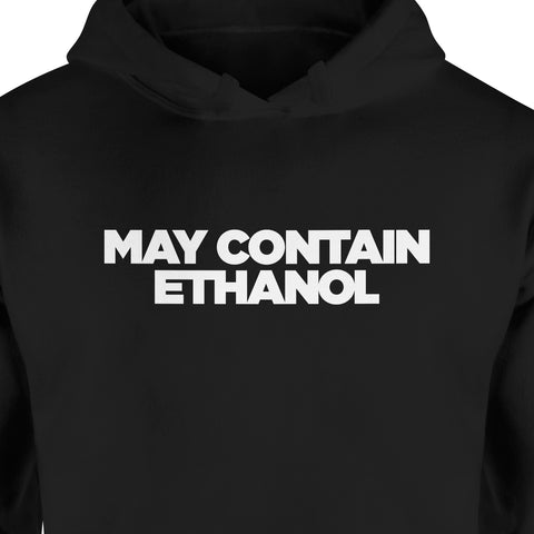 MAY CONTAIN ETHANOL - Hoodie